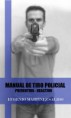 Libro Manual de Tiro Policial Preventivo - Reactivo